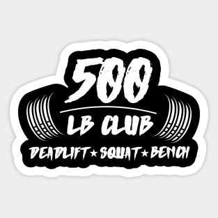 500 LB Club Deadlift Squat Bench Sticker